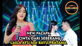 Download lagu CINTA DARI SEBERANG LAILA AYU feat BAYU PRATAMA || NEW PALLAPA MINA BAKTI RAHAYU mp3