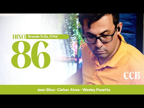 Hino 86 CCB - Grande Tu És, Ó Pai