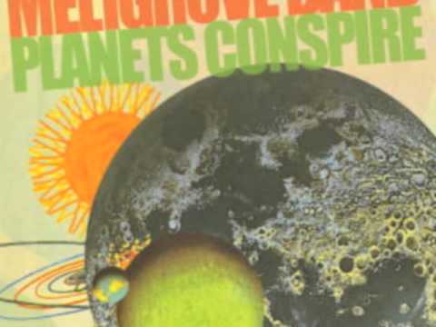 The Meligrove Band - Planets Conspire