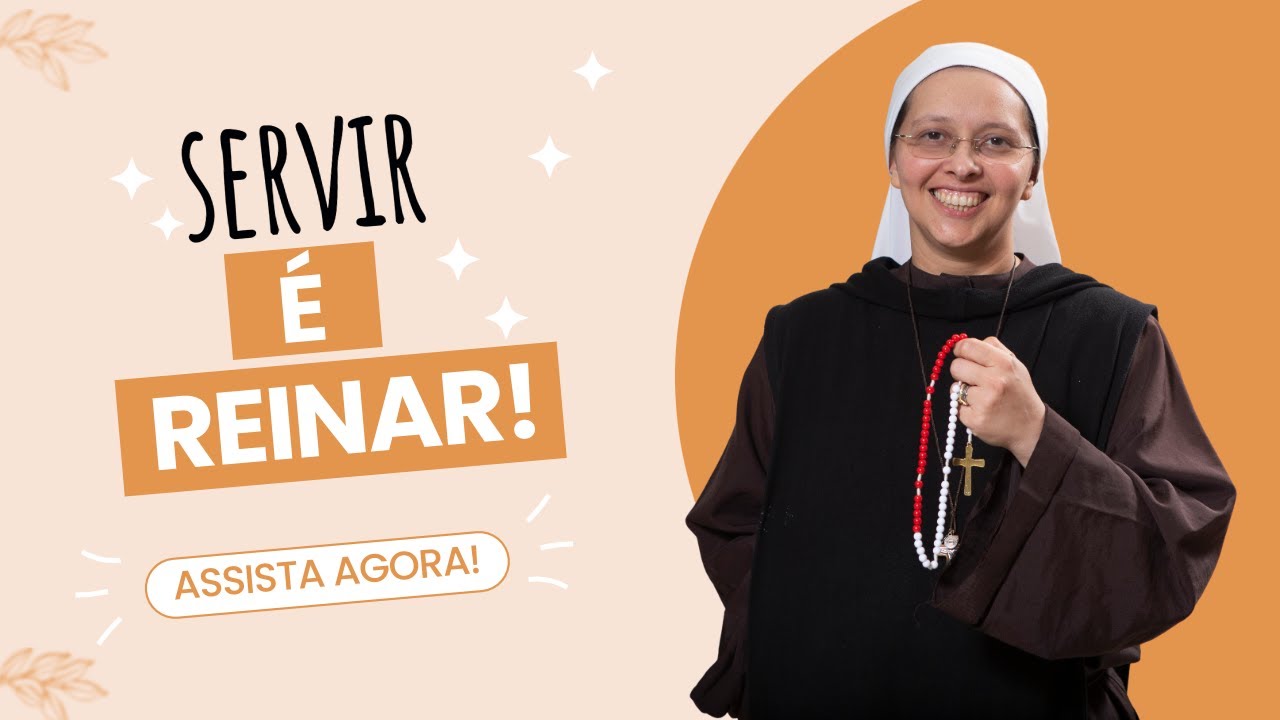 Servir é Reinar! - Irmã Maria Joana - Acampamento para Mulheres 09/03/2025