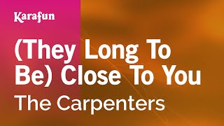Karaoke (They Long To Be) Close To You - The Carpenters *