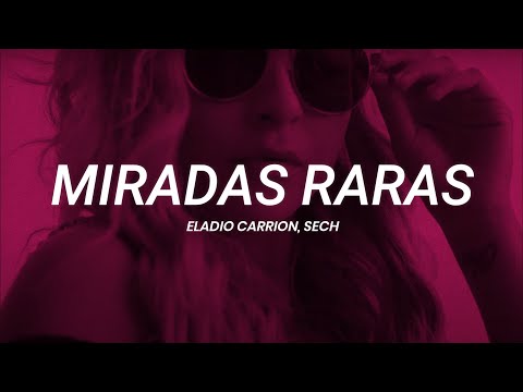 Eladio Carrion, Sech - Miradas Raras | LETRA