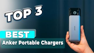 Best Anker Portable Chargers 2025 - Top 3 Picks You Should Consider Buying