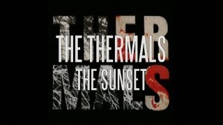 The Thermals - The Sunset (Lyric Video)