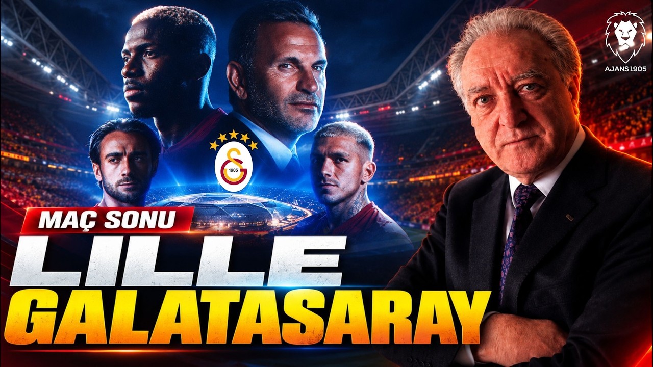 Lille - Galatasaray Maç Sonu Canlı Yayını