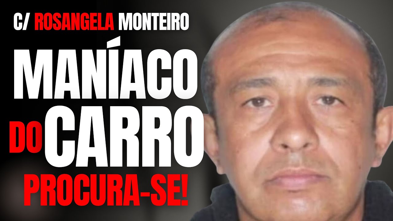 O TAR4D0 DO UNO - PROCURA-SE O MANÍAC0 DO CARRO - C/ ROSANGELA MONTEIRO