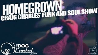 Homegrown Presents: The Craig Charles Funk and Soul Show, live at The Dog (Cartel Records)