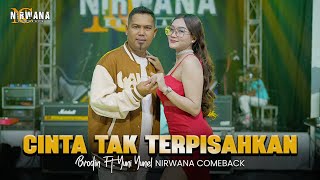 Download lagu CINTA TAK TERPISAHKAN - BRODIN FT. YUNI YUNEL OM NIRWANA COMEBACK mp3 Download lagu CINTA TAK TERPISAHKAN - BRODIN FT. YUNI YUNEL OM NIRWANA COMEBACK mp3
