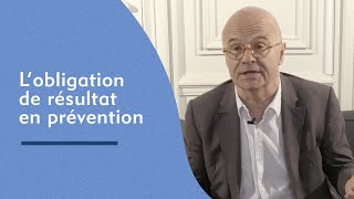 L' obligation de résultat en prévention