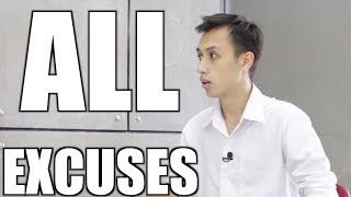 HE&#39;S GOT ALL THE EXCUSES!!