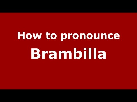How to pronounce Brambilla