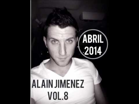 Alain Jimenez Vol.8 Set Abril 2014 (Dj Boris, Groovebox, Raffaele Rizzi...)