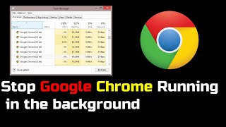 How To Stop Google Chrome Running in the background | Disable Chrome Multiple Processes