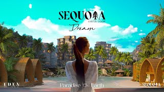 SEQUOIA Your Dream Paradise, Now a Reality | Brought to Life by EDEN Development