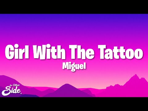Miguel - Girl With The Tattoo Enter.lewd (Lyrics)