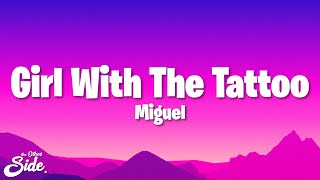 Miguel - Girl With The Tattoo Enter.lewd (Lyrics)