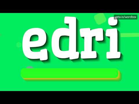 EDRI - HOW TO PRONOUNCE IT?