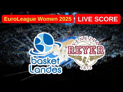 🔴 Basket Landes vs Umana Reyer Venezia Women | EN DIRECT EuroLeague Women | Live Score Update