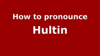 How to pronounce Hultin