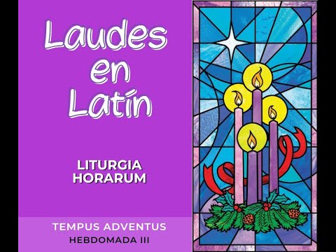 Liturgia Horarum - Hebdomada III - Ad Laudes Matutinas (19-12-2023)