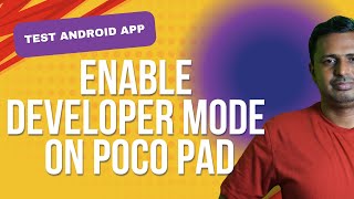 How to Enable Developer Mode on Poco Pad | Test Android App on Poco Tablet