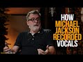 Michael Jackson S Ability In Studio Was Unmatched W Dave Way