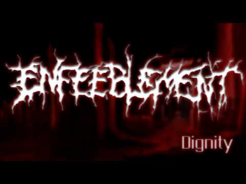 Enfeeblement - Dignity