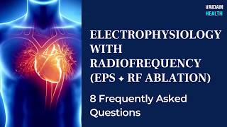 EPS RF Ablation - 8 Frequently Asked Questions