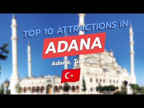 Top 10 Must-See Attractions in Adana, Turkey 🇹🇷✨