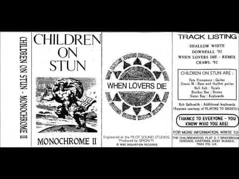 Children On Stun - Monochrome II (1992) (High quality tape transfer)