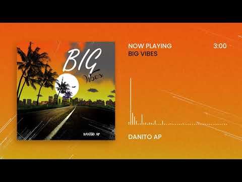 Danito AP - Big Vibes (Official Audio)
