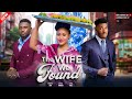 THE WIFE WE FOUND MAURICE SAM CHIOMA NWAOHA CHIDI DIKE LATEST NIGERIAN NOLLYWOOD MOVIE 2024