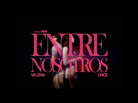ENTRE NOSOTROS - VALERIA, ONCE (Visualizer)