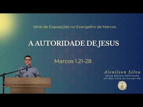 A AUTORIDADE DE JESUS - Marcos 1.21-28