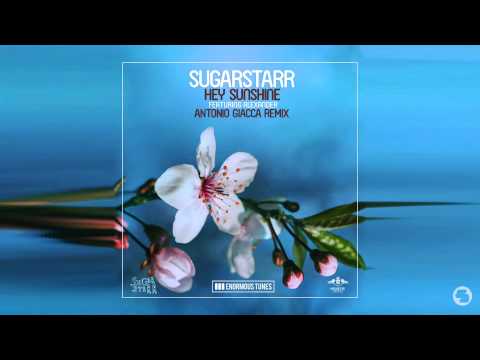 Sugarstarr feat Alexander - Hey Sunshine (Antonio Giacca Radio Mix)