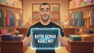 🔥Butik Açmadan Kesin İzle ! – Gerçek Kazançlar ve Gizli Detaylar 💸