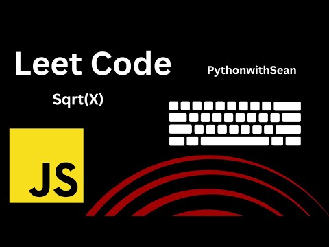 Solving The Square Root Problem With Javascript Leetcode Sqrtx Explained