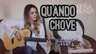 Keyla Vilaça | Quando Chove - Patrícia Marx (cover)