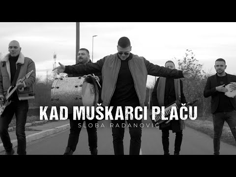 SLOBA RADANOVIĆ - KAD MUŠKARCI PLAČU (OFFICIAL VIDEO)