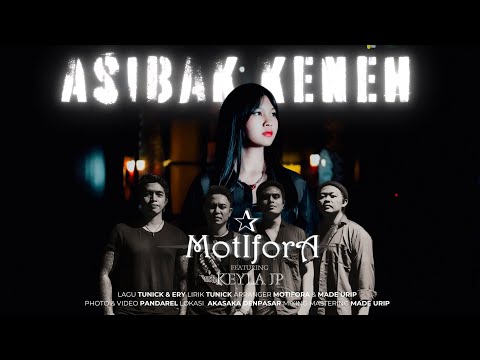 MOTIFORA feat KEYLA JP - ASIBAK KENEH (OFFICIAL VIDEO)