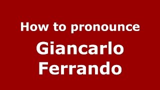 How to pronounce Giancarlo Ferrando