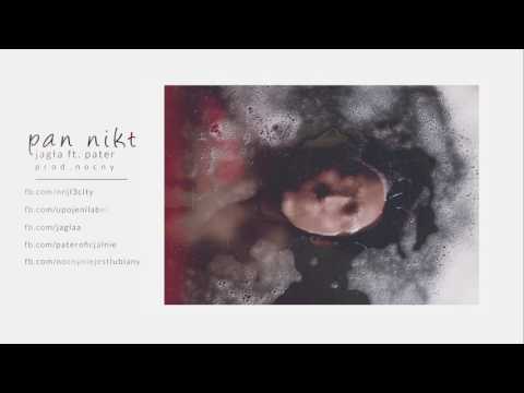 Jagła ft. Pater - Pan Nikt (prod. N∅CNY)