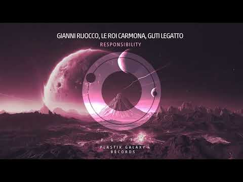 Gianni Ruocco, Le Roi Carmona, Guti Legatto - Responsibility (Original Mix)