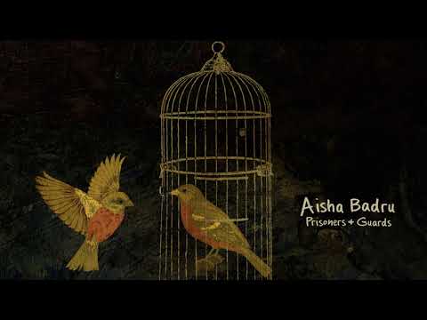 Aisha Badru - Prisoners & Guards