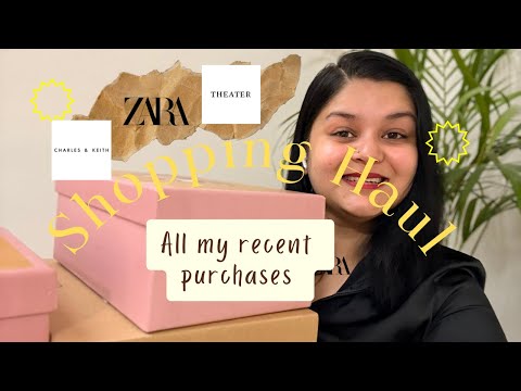 SHOPPING HAUL | THEATRE XYZ | CHARLES & KEITH | ZARA 