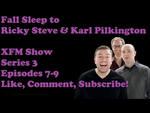 🟣Fall Asleep to Ricky Gervais Steven Merchant And Karl Pilkington XFM Show   Series 3 Episodes 7-9