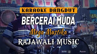 Download lagu BERCERAI MUDA - MEGA MUSTIKA (KARAOKE) RAJAWALI MUSIC PALEMBANG mp3