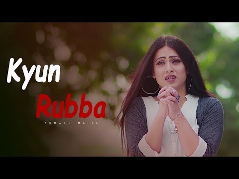 Kyun Rabba - Full Song | Armaan Malik | New Sad Song Best Heart Touching Full Hd Video Song