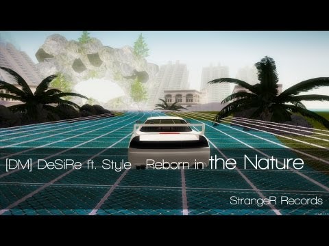 [DM] DeSiRe ft. Style - Reborn in the Nature