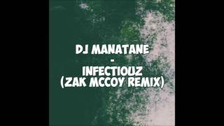 Dj Manatane - Infectiouz (Zak McCoy Remix)